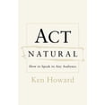 thumbnail image 1 of Pre-Owned Act Natural: How to Speak to Any Audience (Hardcover) 0375507361 9780375507366, 1 of 1