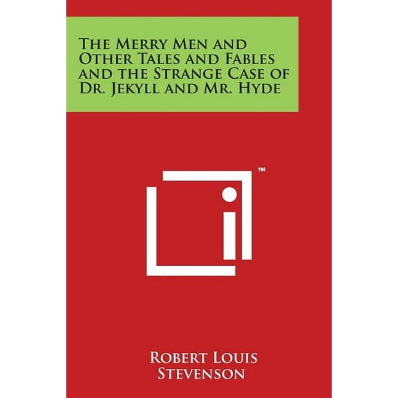 The Merry Men and Other Tales and Fables and the Strange Case of Dr. Jekyll and Mr. Hyde, (Paperback)