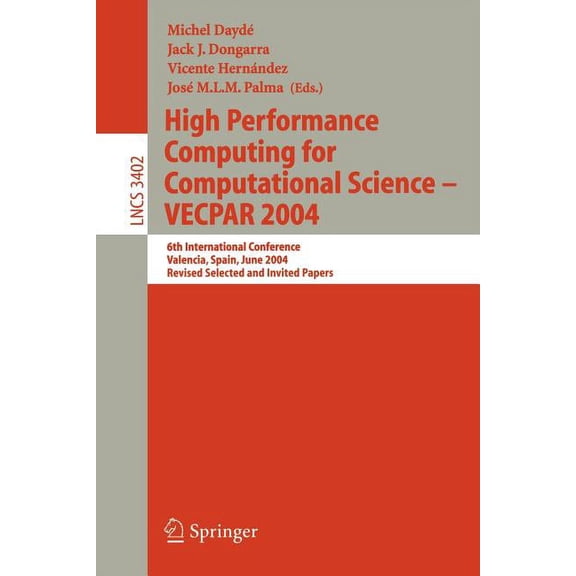High Performance Computing for Computational Science-- Vecpar 2004: 6th International Conference, Valencia, Spain, June , (Paperback)