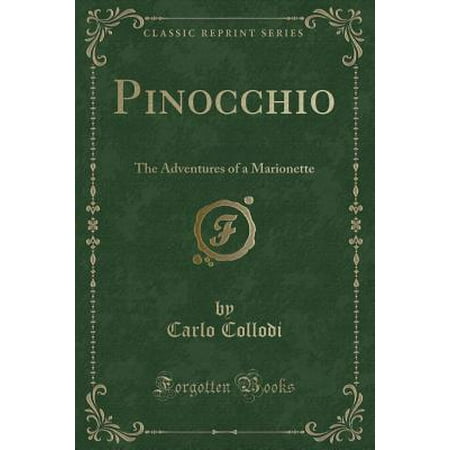- Pinocchio : The Adventures of a Marionette (Classic Reprint)