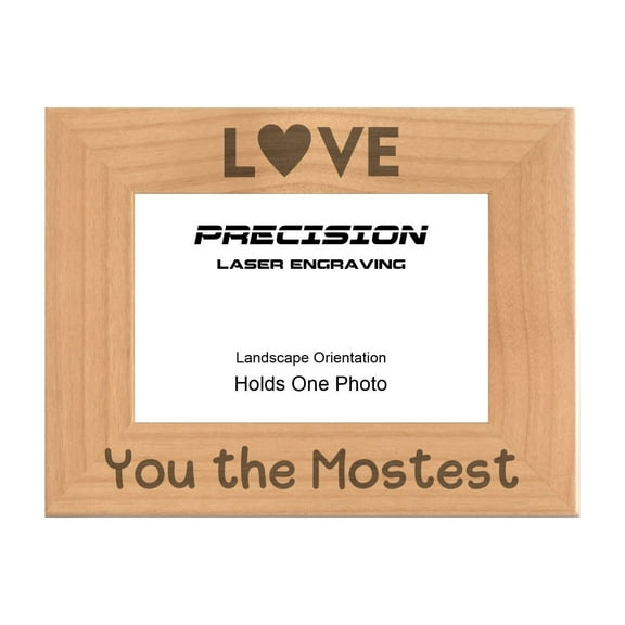 PrecisionNC Engraving Valentines Gift Love You the Mostest Heart Engraved Natural Wood Picture Frame 4x6 Landscape