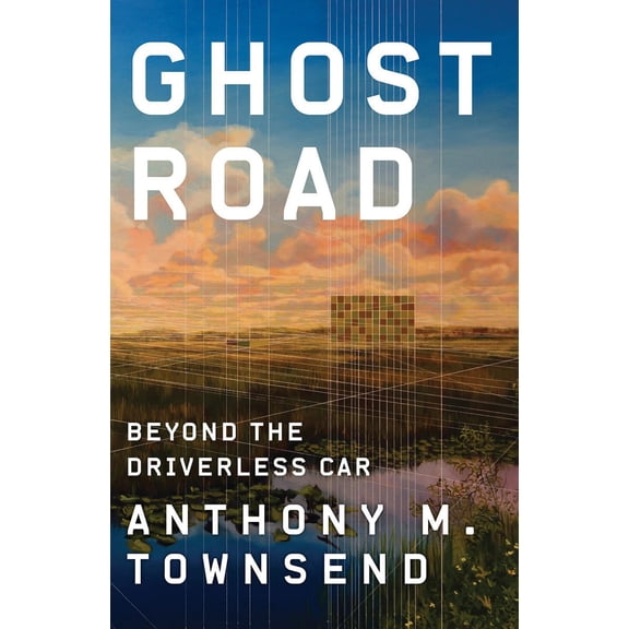 Pre-Owned Ghost Road: Beyond the Driverless Car (Hardcover) 1324001526 9781324001522