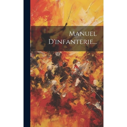 Manuel D'infanterie... (Hardcover)