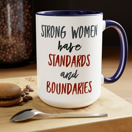 

Strong Women Have Standards and Boundaries Positive Mantra Affirmations Mug 15oz Coffee Mug Available in 5 colors
