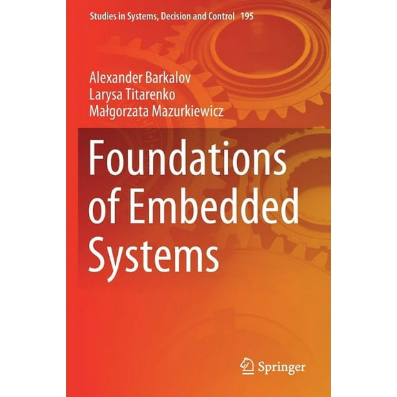 Studies in Systems, Decision and Control Foundations of Embedded Systems, Book 195, (Paperback)