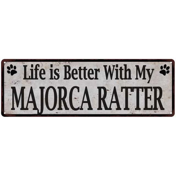 Life is Better with My MAJORCA RATTER Rustic Dog Pet Sign 6x18 Sign 106180060224