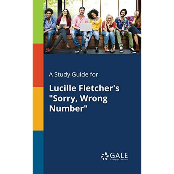 A Study Guide for Lucille Fletcher's "Sorry, Wrong Number" (Paperback)