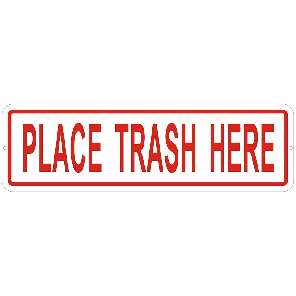 PLACE TRASH HERE Sign-Trash sign (Aluminum Sign 3x10) - Walmart.com ...