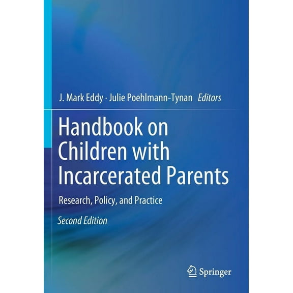 Handbook on Children with Incarcerated Parents: Research, Policy, and Practice, (Paperback)