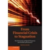 From Financial Crisis to Stagnation: The Destruction of Shared Prosperity and the Role of Economics [Hardcover - Used]