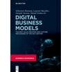 Digital Business Models The New Value Creation And Capture Mechanisms Digital Business Models The New Value Creation And Capture Mechanisms