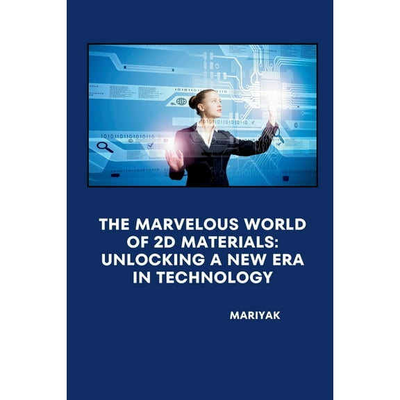 The Marvelous World of 2D Materials, (Paperback)