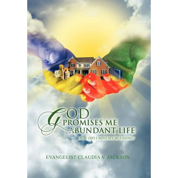 God Promises Me Abundant Life: How Did I Miss My Blessing? (Hardcover)