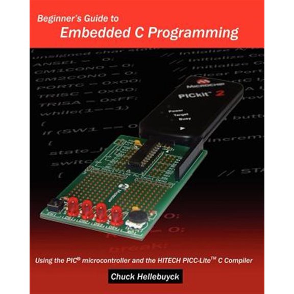 Pre-Owned Beginner's Guide To Embedded C Programming: Using The Pic Microcontroller And The Hitech Picc-Lite C Compiler Paperback