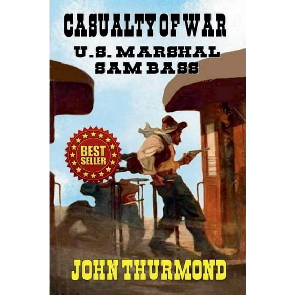 United States Marshal Sam Bass - Casualty of War, (Paperback)