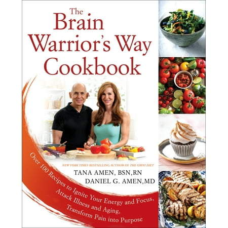 The Brain Warrior's Way Cookbook: Over 100 Recipes to Ignite Your Energy and Focus, Attack Illness and Aging, Transform Pain Into (Best Over The Counter Focus Medicine)