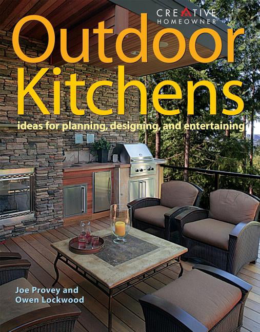 Outdoor Kitchens : Ideas for Planning, Designing, and Entertaining