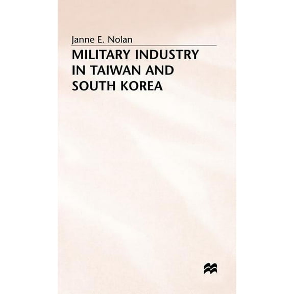 Military Industry in Taiwan and South Korea, (Hardcover)