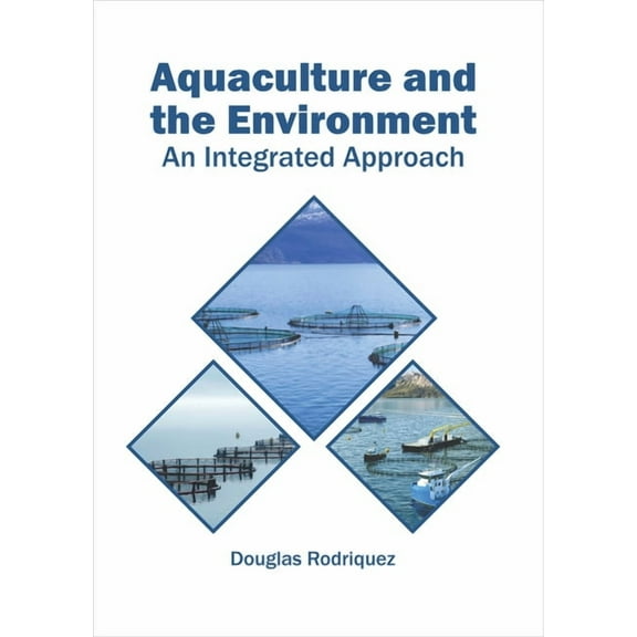 Aquaculture and the Environment: An Integrated Approach, (Hardcover)