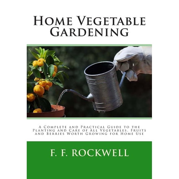 Home Vegetable Gardening (Paperback)