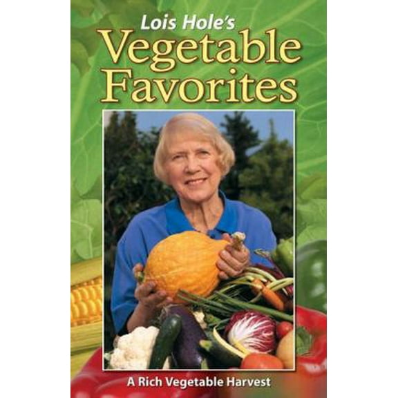 Pre-Owned Lois Hole's Vegetable Favorties (Paperback) 1551050722 9781551050720