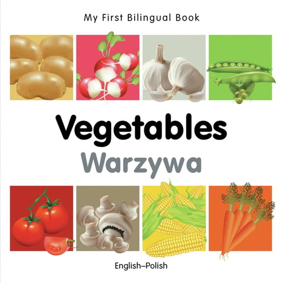 My First Bilingual Book My First Bilingual Book-Vegetables (English-Polish), (Board Book)