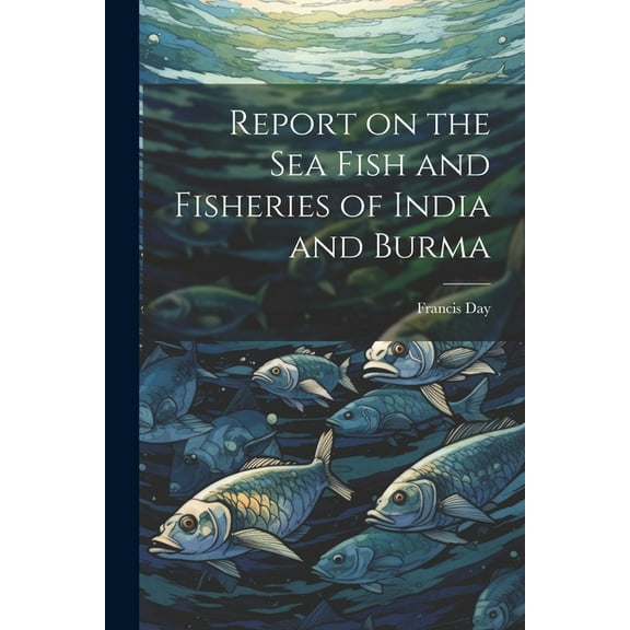 Report on the sea Fish and Fisheries of India and Burma (Paperback)