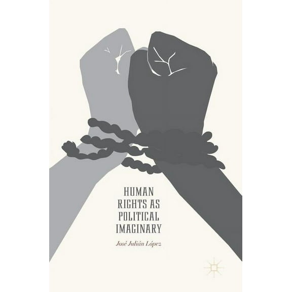 Human Rights as Political Imaginary, (Hardcover)