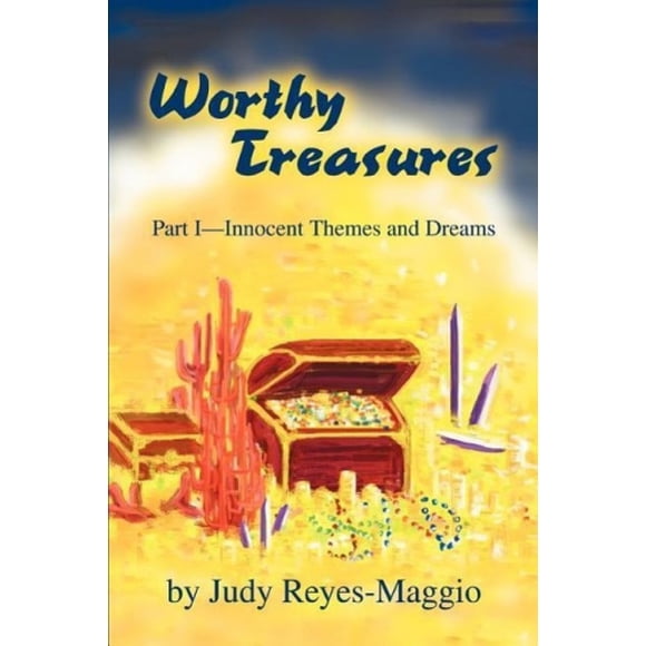 Worthy Treasures: Part I--Innocent Themes and Dreams