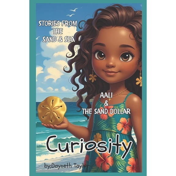 Stories from the Sand and Sea: Curiosity: Aali & the Sand Dollar, (Paperback)