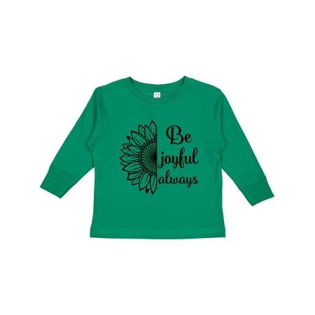 

Inktastic Be Joyful Always Inspirational Quote Gift Toddler Toddler Girl Long Sleeve T-Shirt