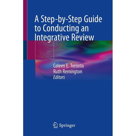 A Step-By-Step Guide to Conducting an Integrative Review, (Paperback)