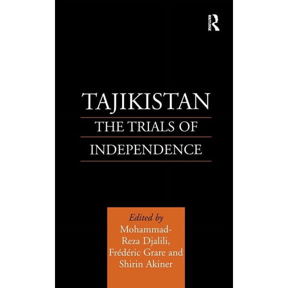 Central Asia Research Forum Tajikistan: The Trials of Independence, (Hardcover)