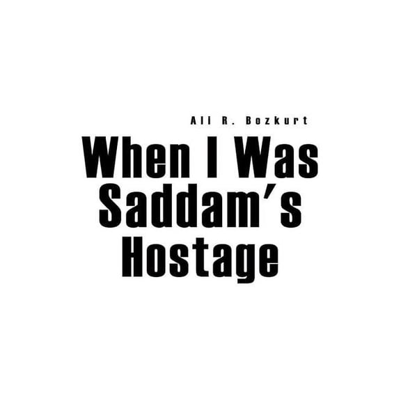 When I Was Saddam's Hostage, (Paperback)