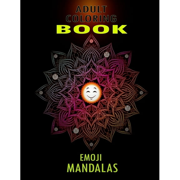 Emoji Mandalas Coloring Book Adult: : Funny Collection of anxiety relief for kids book To reduce stress and lower blood , (Paperback)