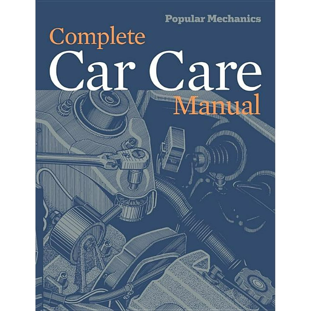 Popular Mechanics Complete Car Care Manual (Paperback)