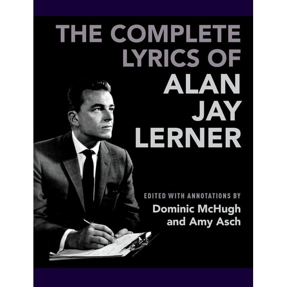Complete Lyrics of Alan Jay Lerner, (Hardcover)