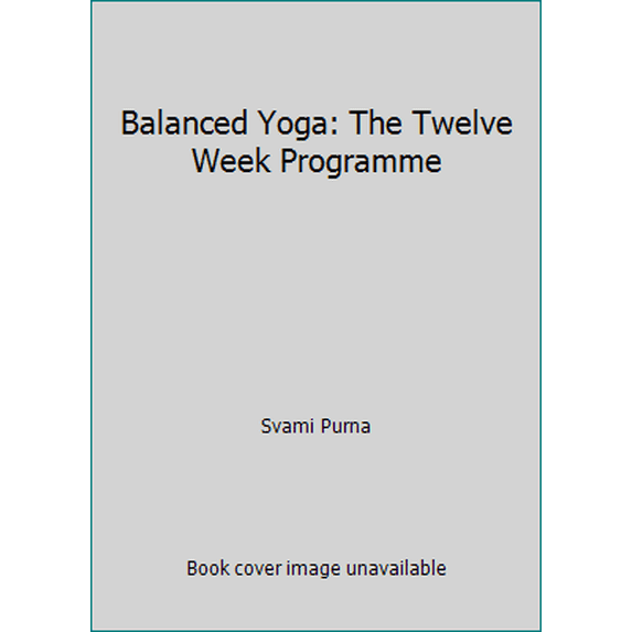 Pre-Owned Balanced Yoga: The Twelve Week Programme (Paperback) 1852303255 9781852303259