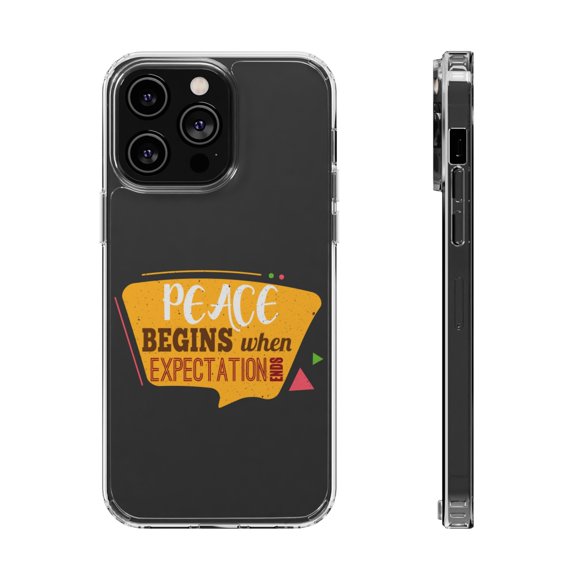 DistinctInk Clear Case for Apple iPhone 15 PRO (6.1" Screen) - Peace Begins Expectations Ends