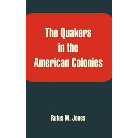 The Quakers In The American Colonies Walmart Com