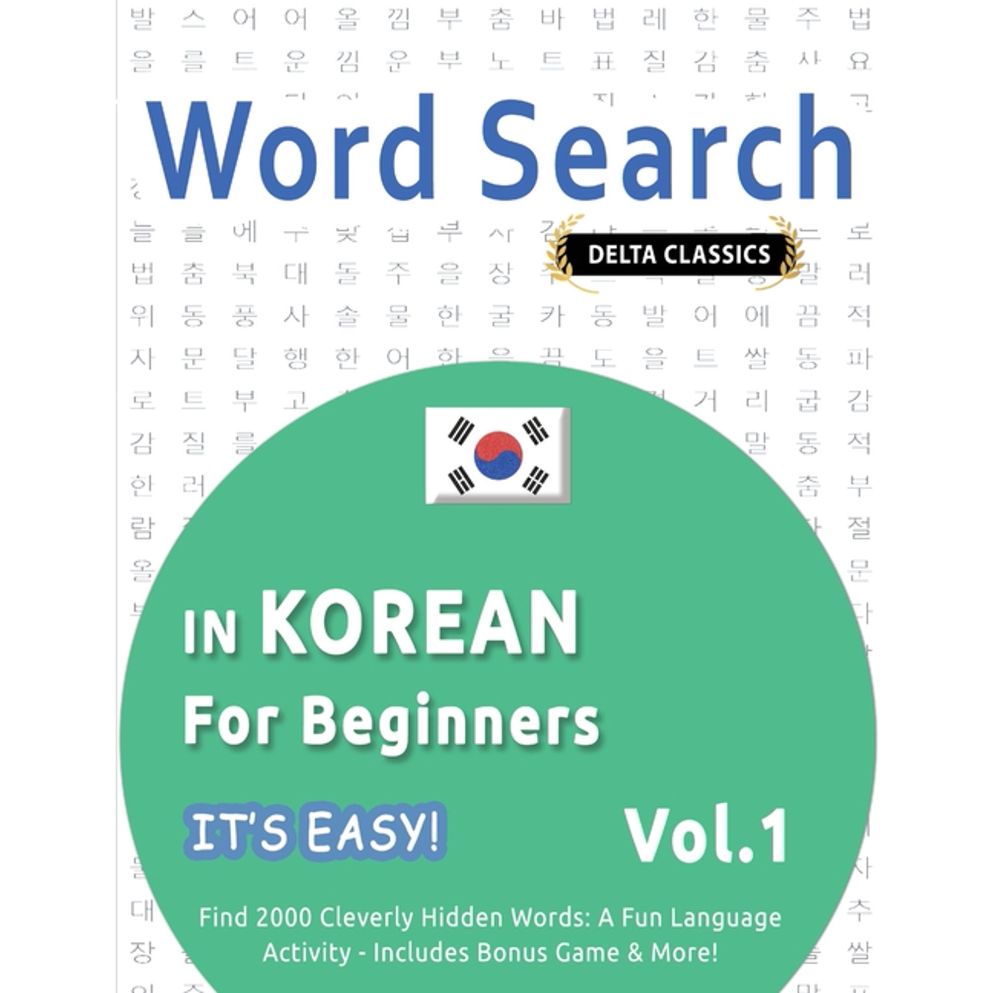 Word Search in Korean for Beginners - It's Easy! Vol.1 - Delta Classics - Find 2000 Cleverly Hidden Words: A Fun Languag, (Paperback)