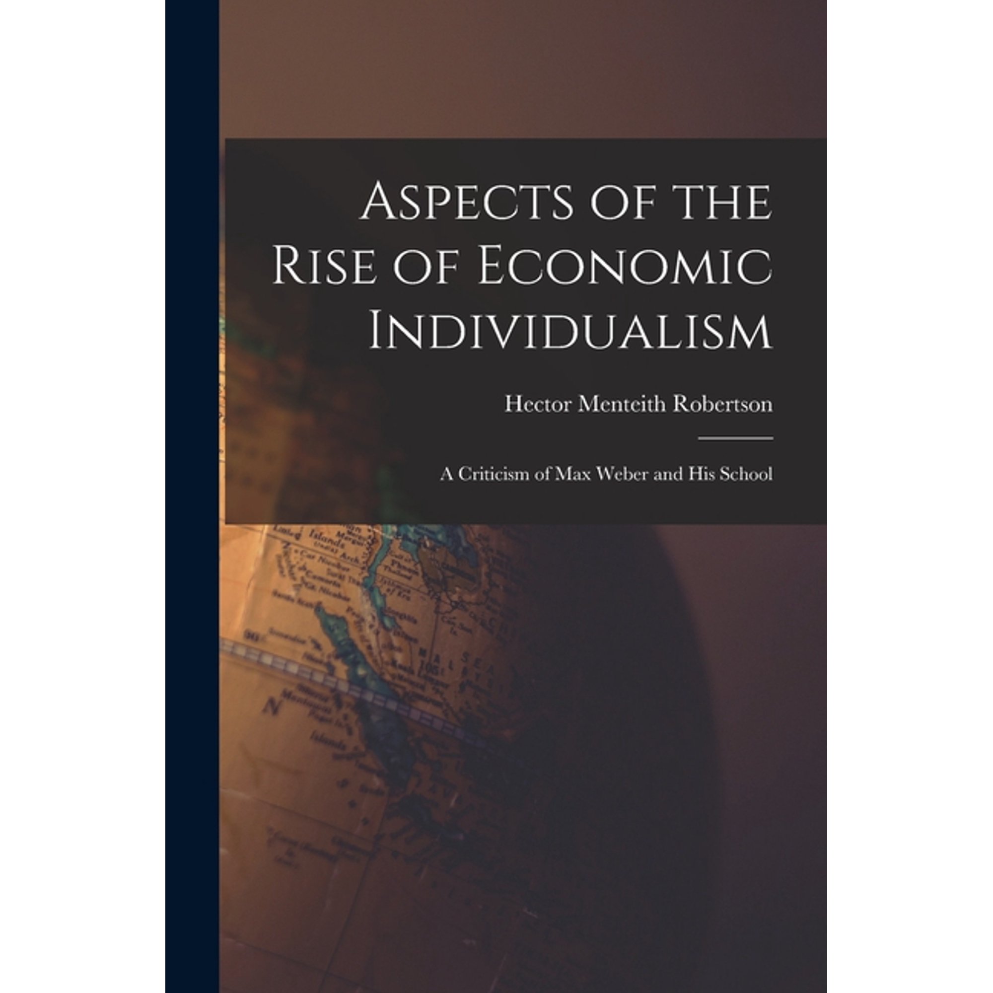 Aspects of the Rise of Economic Individualism: a Criticism of Max Weber and His School (Paperback)