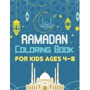 Ramadan Coloring Book For Kids Ages 4-8: A Ramadan Coloring book for Muslim Children Kids Islam Activity Book (Paperback)