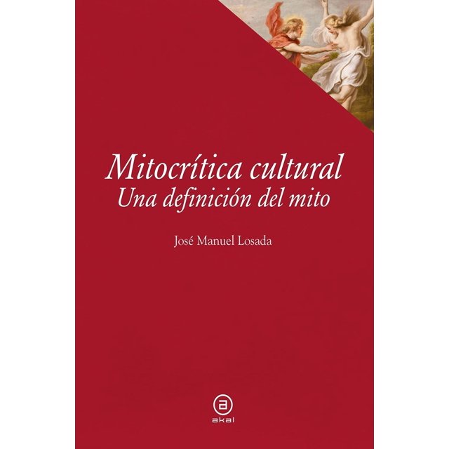 Libro Mitocritica Cultural. Tapa Blanda, Autor Jose Manuel Losada, Editorial Akal