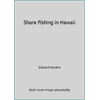 Shore Fishing in Hawaii [Paperback - Used]