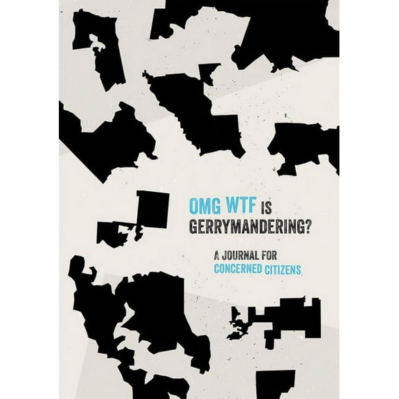 OMG WTF is Gerrymandering? : A Journal for Concerned Citizens (Diary)