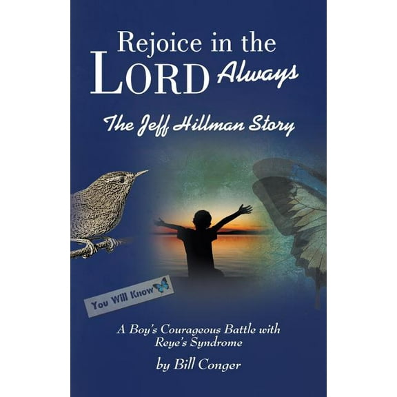 Rejoice in the Lord Always: The Jeff Hillman Story