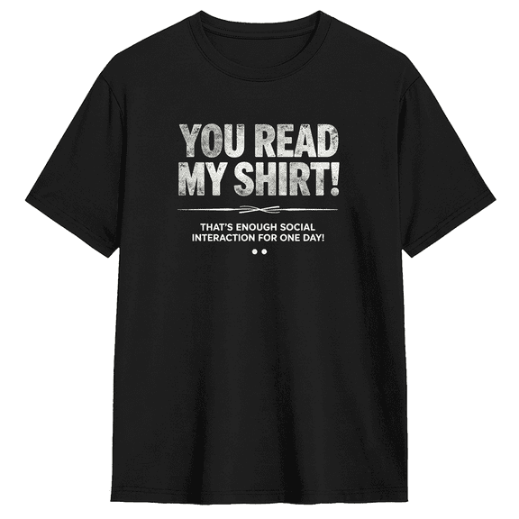 You Read My Shirt That's Enough Social Cool Graphic Tee For Men And Women, Witty Casual Cotton Short Sleeves T-Shirt