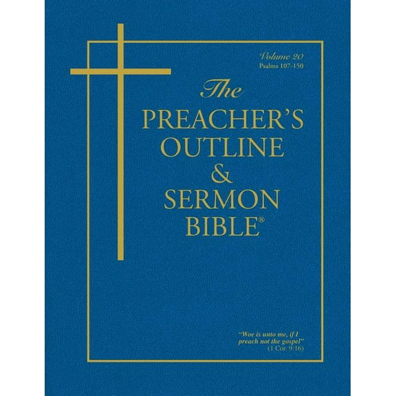 The Preacher's Outline & Sermon Bible - Vol. 20: Psalms (107-150): King James Version, (Paperback)