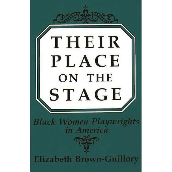 Their Place on the Stage: Black Women Playwrights in America, (Paperback)